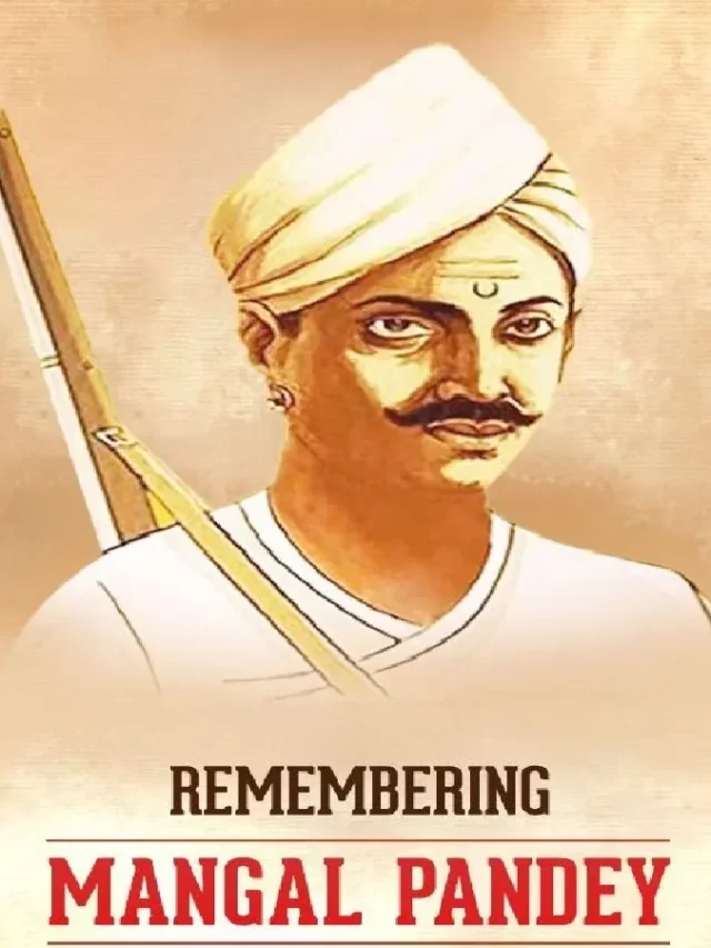 Mangal Pandey – First Freedom Fighter 1857